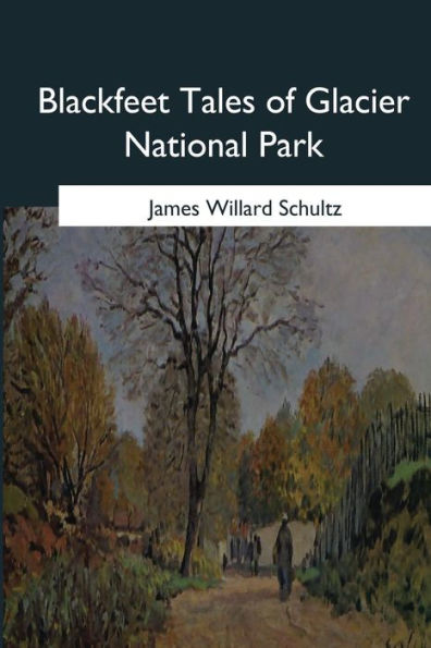 Blackfeet Tales Of Glacier National Park - 9781546648024