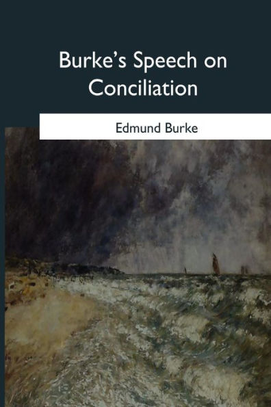Burke's Speech On Conciliation - 9781546648192
