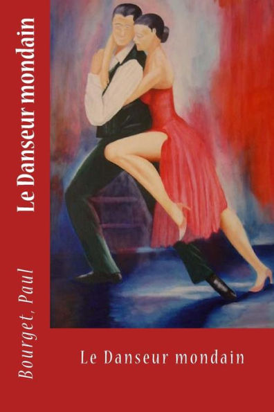 Le Danseur Mondain (French Edition) - 9781546648543