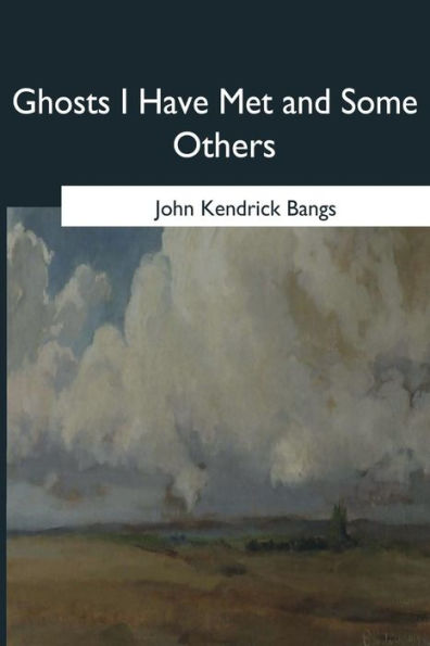 Ghosts I Have Met And Some Others - 9781546650065