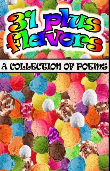 31 Plus Flavors: A Collection Of Poems