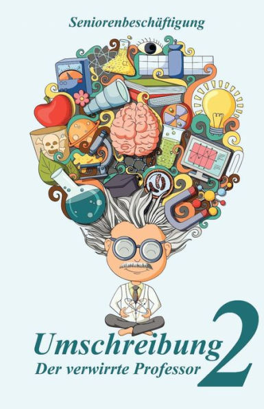 Umschreibung 2: Der Verwirrte Professor (SeniorenbeschAftigung) (German Edition)
