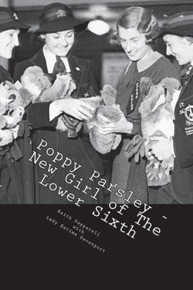 Poppy Parsley - New Girl Of The Lower Sixth: Jolly Japes At St. Monica's