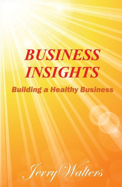 Business Insights: Building A Healthy Business
