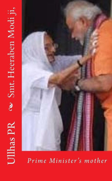 Smt. Heeraben Modi Ji,: Our Beloved Prime Minister's Mother