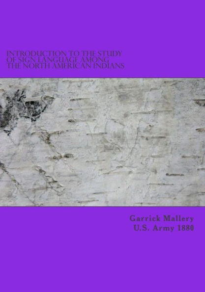 Introduction To The Study Of Sign Language Among The North American Indians - 9781546680864