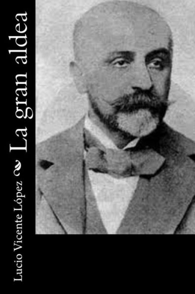 La Gran Aldea (Spanish Edition) - 9781546694069