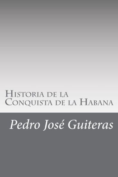 Historia De La Conquista De La Habana (Spanish Edition)