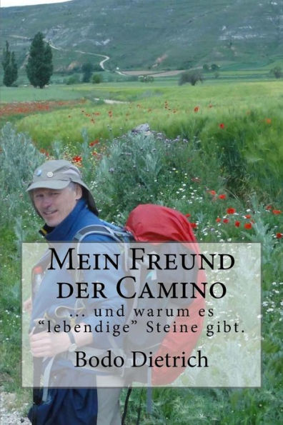 Mein Freund Der Camino: ... Und Warum Er Mich Begeistert Hat (German Edition)