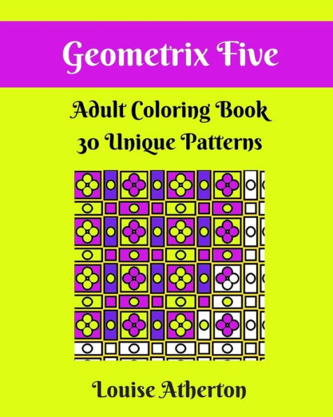 Geometrix Five: A Coloring Book For Adults
