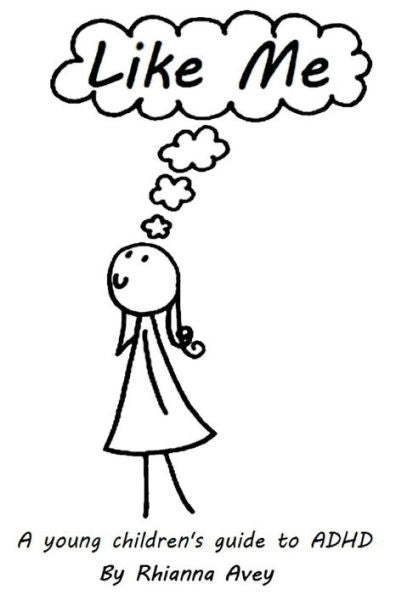 Like Me: A Young Children's Guide To Adhd