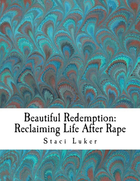 Beautiful Redemption: Reclaiming Life After Rape (Reclaiming Life After Rape Workbooks)