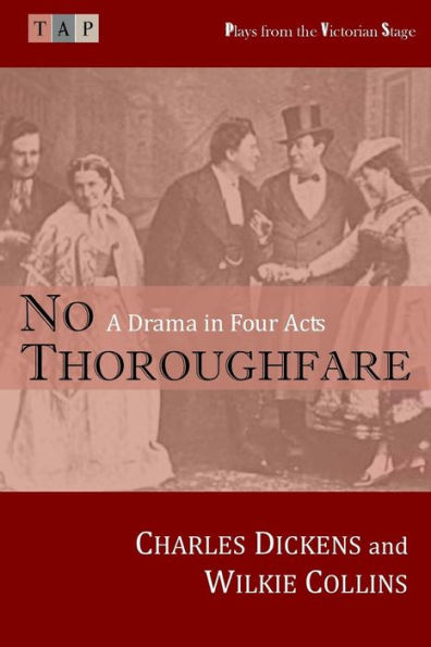 No Thoroughfare: A Drama In Four Acts (Plays From The Victorian Stage)