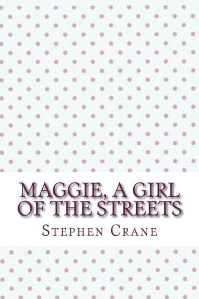 Maggie, A Girl Of The Streets - 9781546720249