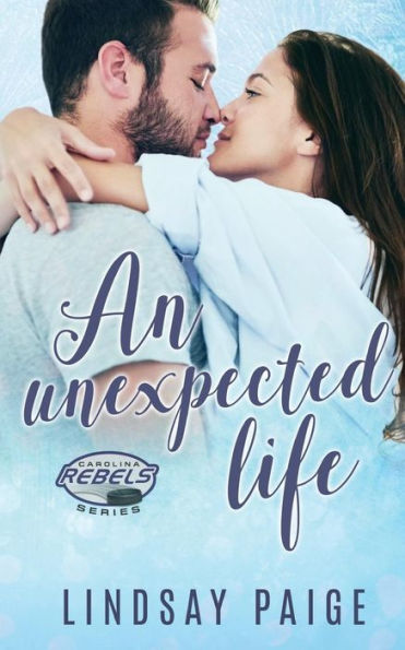 An Unexpected Life (Carolina Rebels)