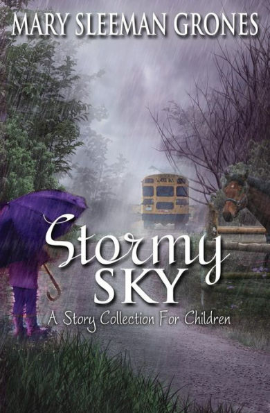 Stormy Sky: A Story Collection For Children