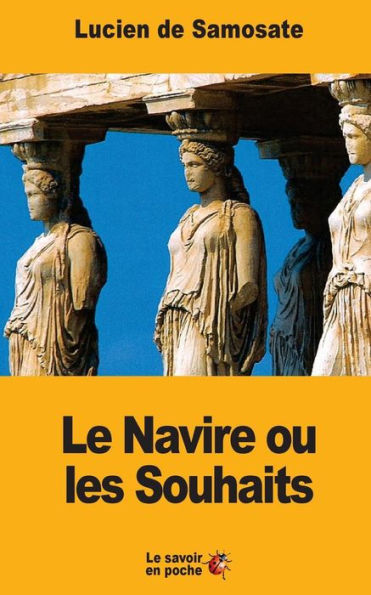Le Navire Ou Les Souhaits (French Edition)