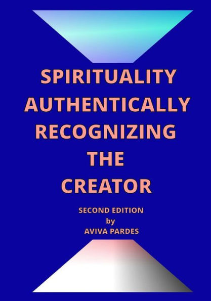 Spirituality Authentically Recognizing The Creator
