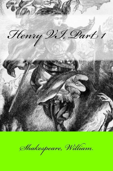 Henry Vi, Part 1 - 9781546740179