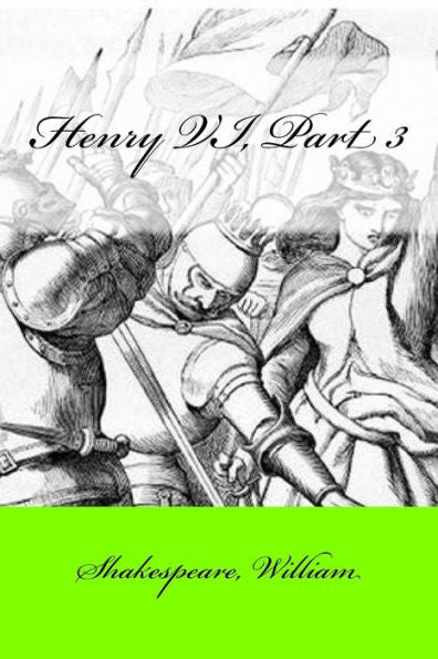 Henry Vi, Part 3 - 9781546741299