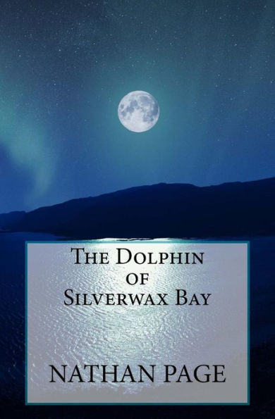 The Dolphin Of Silverwax Bay