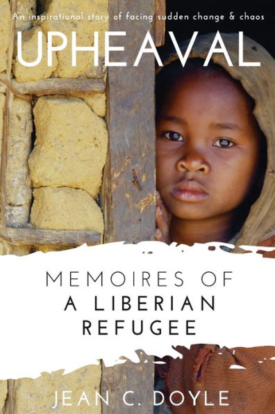 Upheaval: Memoires Of A Liberian Refugee