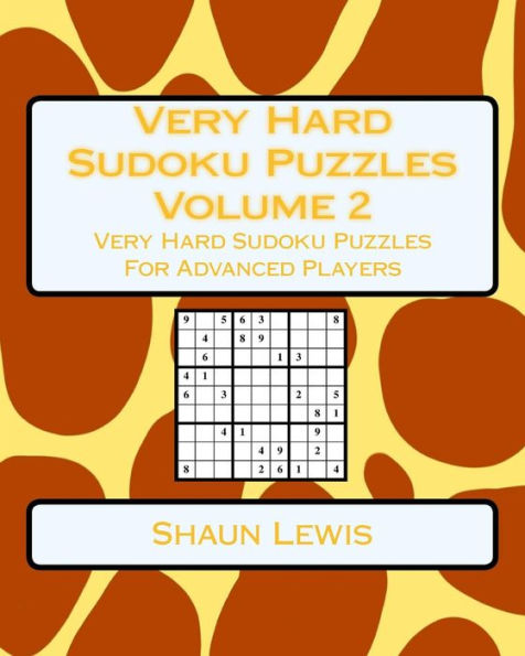 Very Hard Sudoku Puzzles Volume 2: Very Hard Sudoku Puzzles For Advanced Players - 9781546755531