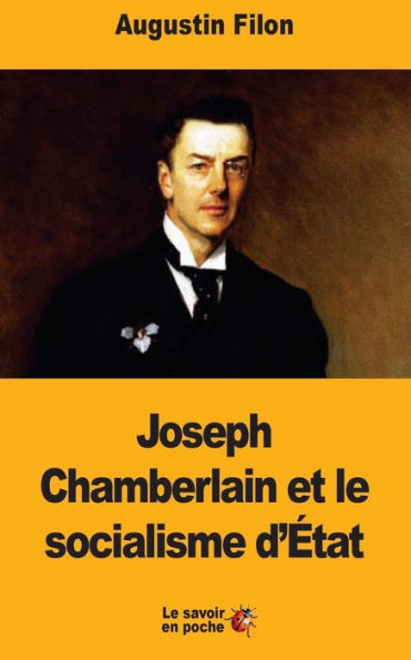 Joseph Chamberlain Et Le Socialisme D’État (French Edition)