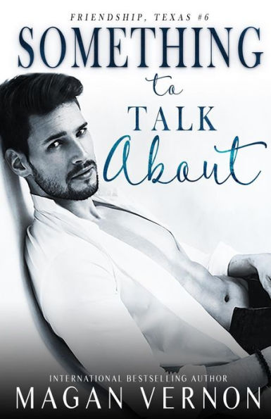 Something To Talk About: Friendship, Texas #6
