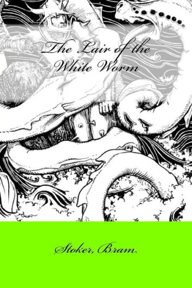 The Lair Of The White Worm - 9781546767398