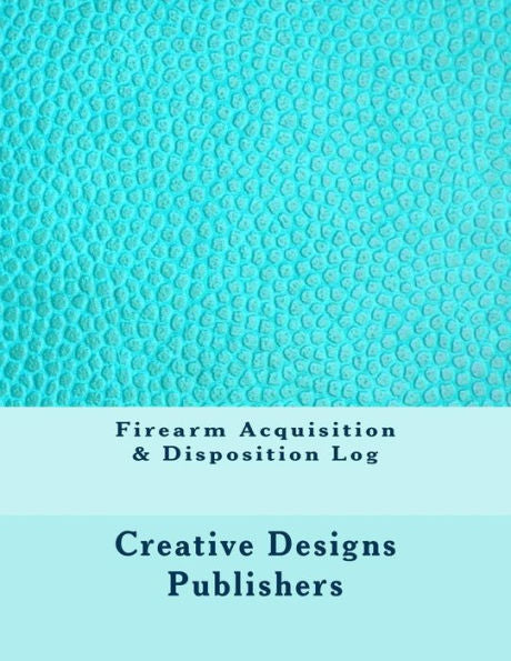 Firearm Acquisition & Disposition Log - 9781546768425