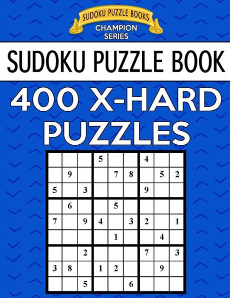 Sudoku Puzzle Book, 400 Extra Hard Puzzles: Single Difficulty Level For No Wasted Puzzles (Sudoku Puzzle Books Champion Series)