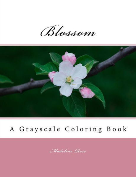 Blossom: A Grayscale Coloring Book
