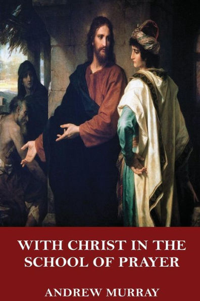 With Christ In The School Of Prayer - 9781546774495