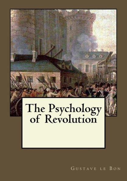 The Psychology Of Revolution - 9781546774921