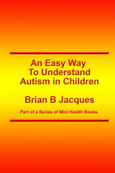 An Easy Way To Understand Autism In Children (Mini Health Series)