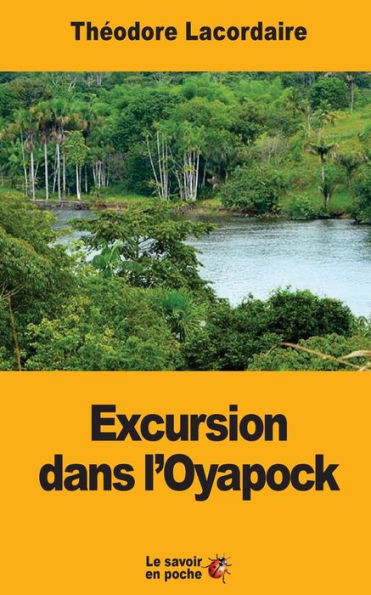 Excursion Dans L'Oyapock (French Edition)
