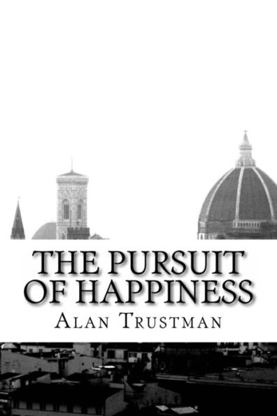 The Pursuit Of Happiness: A Novel By