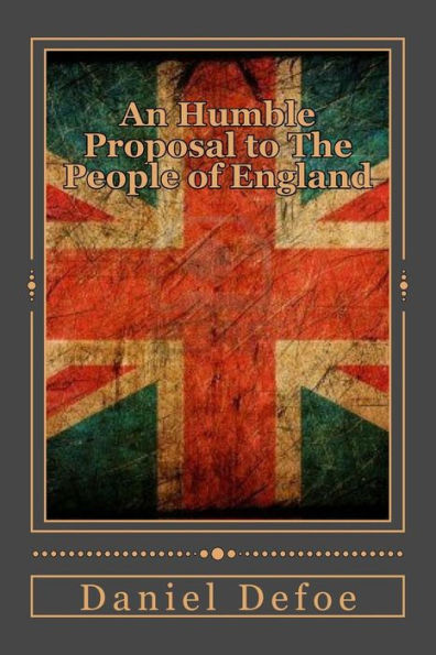 An Humble Proposal To The People Of England