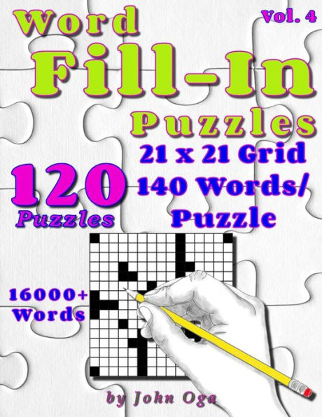 Word Fill-In Puzzles: Fill In Puzzle Book, 120 Puzzles: Vol. 4