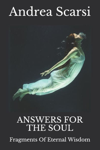 Answers For The Soul: Fragments Of Eternal Wisdom
