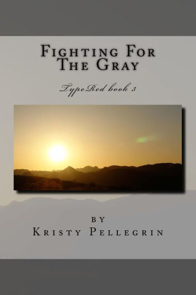 Fighting For The Gray (Typered) (Volume 3)