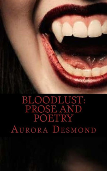 Bloodlust: Prose And Poetry