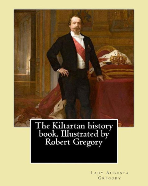 The Kiltartan History Book. Illustrated By Robert Gregory By: Lady Gregory: William Robert Gregory Mc (20 May 1881 In County Galway, Ireland ? 23 ... Italy) Was An Irish Cricketer And Artist.