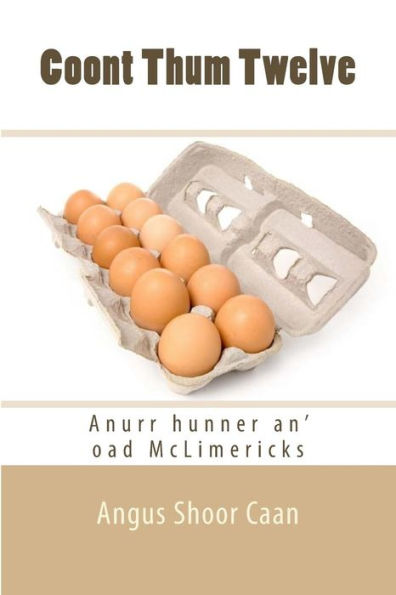 Coont Thum Twelve: Anurr Hunner An' Oad Mclimericks