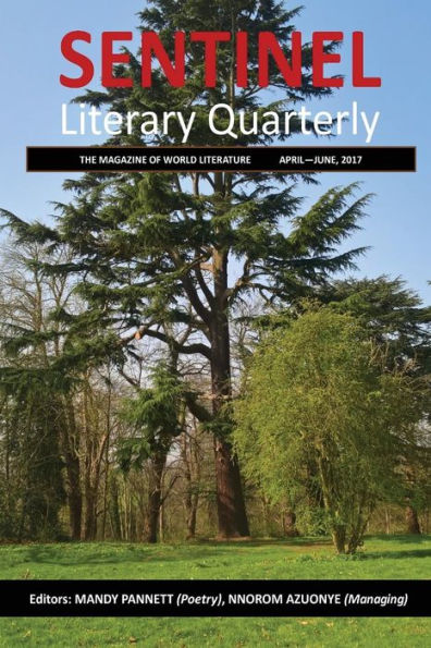 Sentinel Literary Quarterly: The Magazine Of World Literature (April - June 2017)