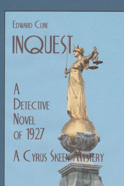 Inquest: A Detective Novel Of 1927 (The Cyrus Skeen Mysteries) (Volume 27)