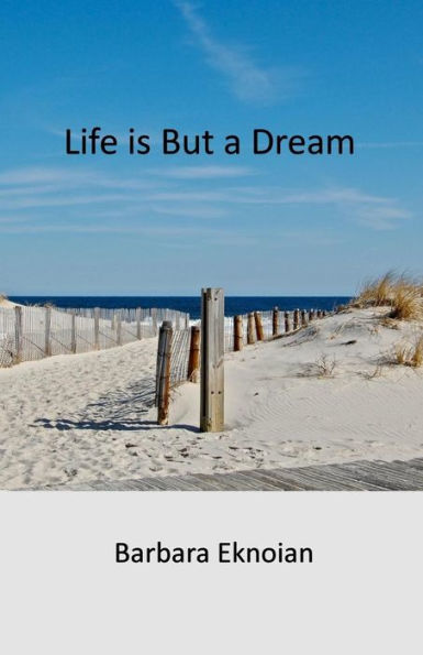 Life Is But A Dream (Arroyo Seco Press Chapbook Series)