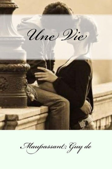 Une Vie (French Edition) - 9781546849698