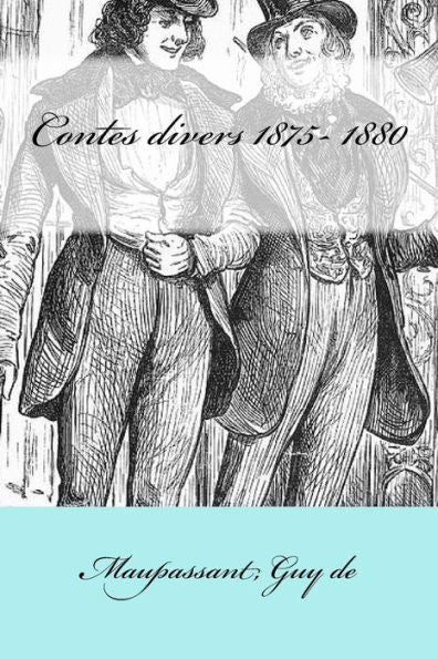 Contes Divers 1875- 1880 (French Edition)